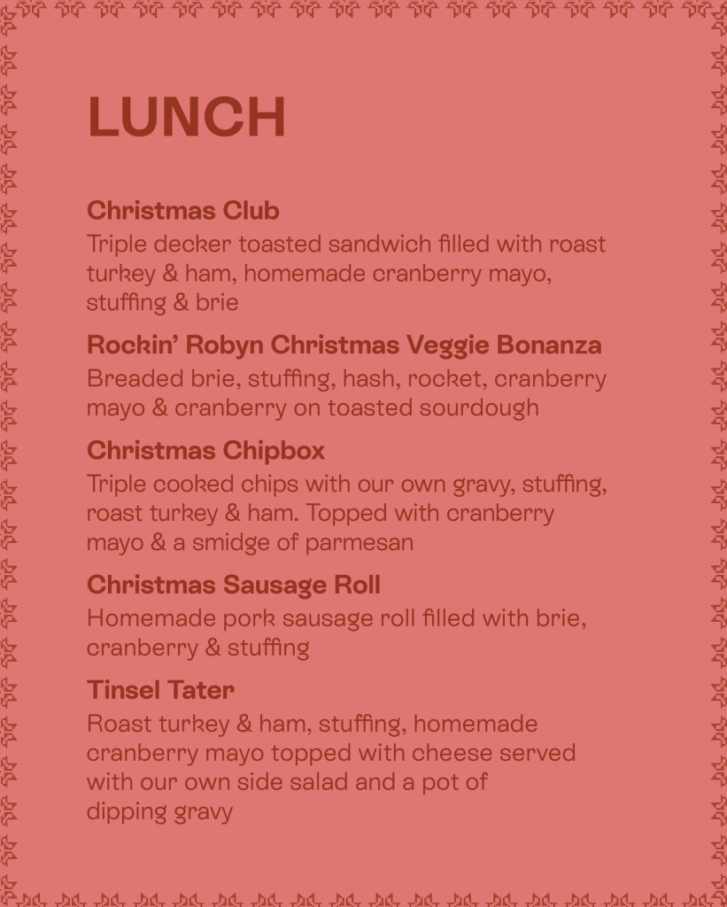 A menu featuring various Christmas lunch options including the Christmas Club sandwich, Rockin' Robyn Christmas Veggie Bonanza, Christmas Chipbox, Christmas Sausage Roll, and Tinsel Tater.